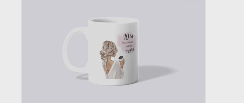 Kubek na 40 Urodziny Kobiety – Pracowałam na ten wygląd | Personalizacja| Silva Shop