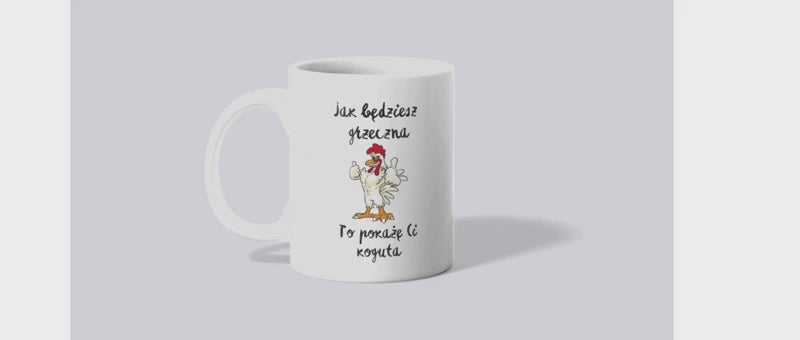 Kubek „Jak będziesz grzeczna, to pokażę Ci koguta” | Silva Shop