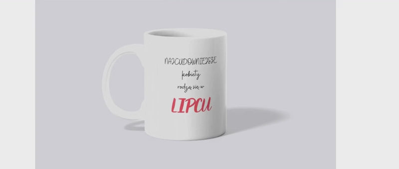 Kubek Najcudowniejsze Kobiety Rodzą Się w Lipcu | Prezent dla Kobiety | Silva Shop